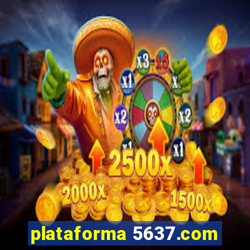 plataforma 5637.com